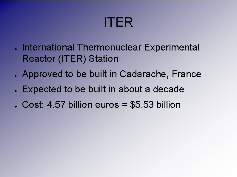 ITER ● International Thermonuclear Experimental Reactor (ITER) Station ● Approved to be built in