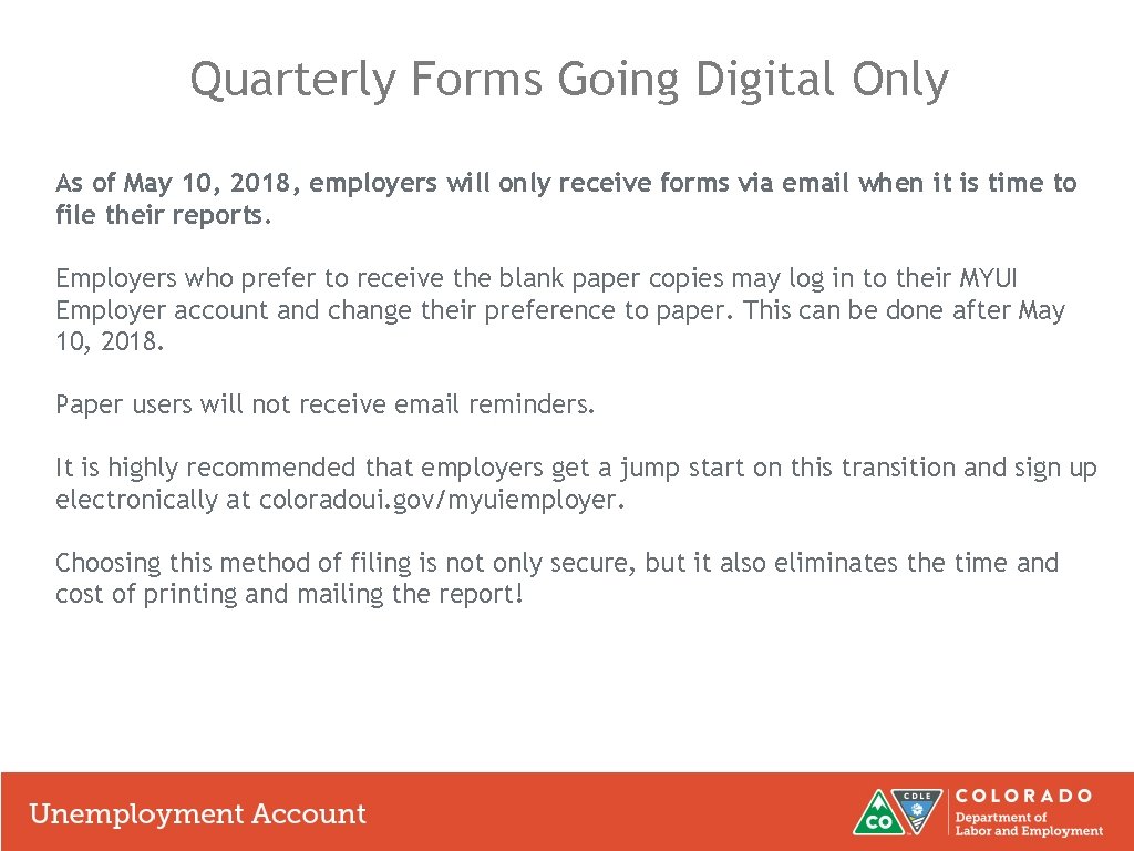 Quarterly Forms Going Digital Only As of May 10, 2018, employers will only receive Quarterly Forms Going Digital Only As of May 10, 2018, employers will only receive