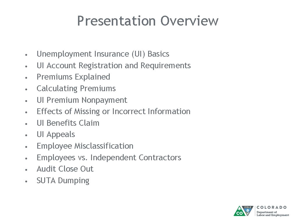 Presentation Overview • • • Unemployment Insurance (UI) Basics UI Account Registration and Requirements Presentation Overview • • • Unemployment Insurance (UI) Basics UI Account Registration and Requirements