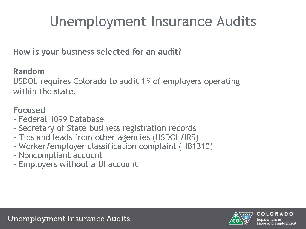 Unemployment Insurance Audits How is your business selected for an audit? Random USDOL requires Unemployment Insurance Audits How is your business selected for an audit? Random USDOL requires