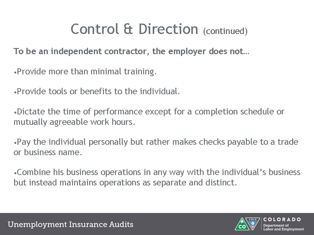 Control & Direction (continued) To be an independent contractor, the employer does not… • Control & Direction (continued) To be an independent contractor, the employer does not… •