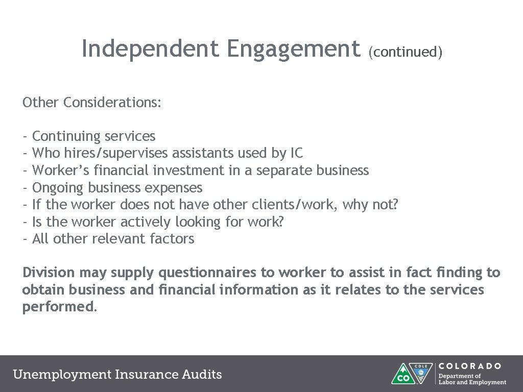 Independent Engagement (continued) Other Considerations: - Continuing services Who hires/supervises assistants used by IC Independent Engagement (continued) Other Considerations: - Continuing services Who hires/supervises assistants used by IC
