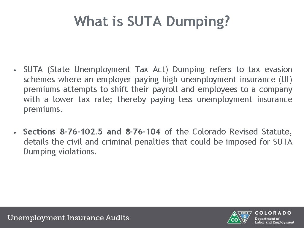 What is SUTA Dumping? • SUTA (State Unemployment Tax Act) Dumping refers to tax What is SUTA Dumping? • SUTA (State Unemployment Tax Act) Dumping refers to tax
