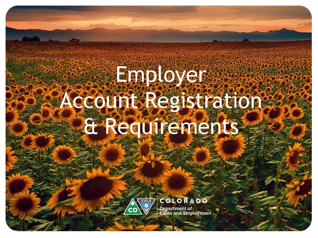 Employer Account Registration & Requirements Employer Account Registration & Requirements