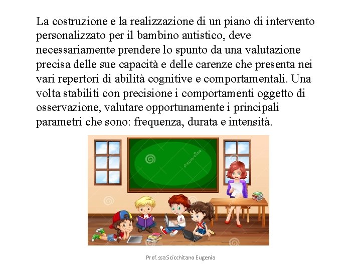 La costruzione e la realizzazione di un piano di intervento personalizzato per il bambino