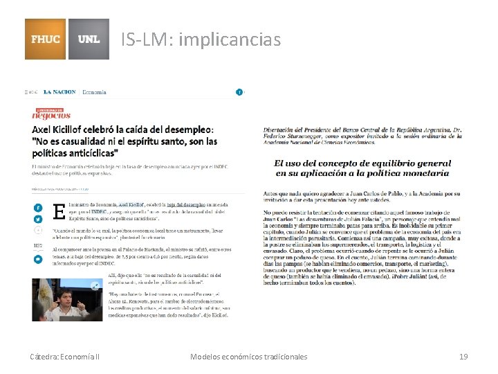 IS-LM: implicancias Cátedra: Economía II Modelos económicos tradicionales 19 IS-LM: implicancias Cátedra: Economía II Modelos económicos tradicionales 19