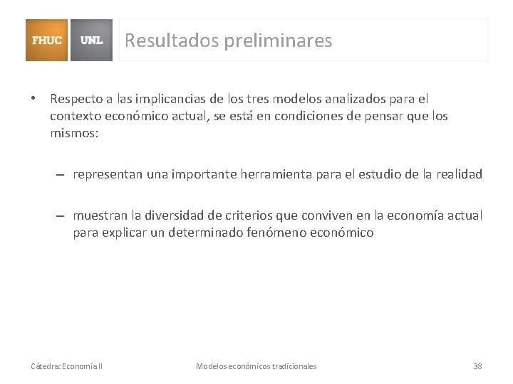 Resultados preliminares • Respecto a las implicancias de los tres modelos analizados para el Resultados preliminares • Respecto a las implicancias de los tres modelos analizados para el