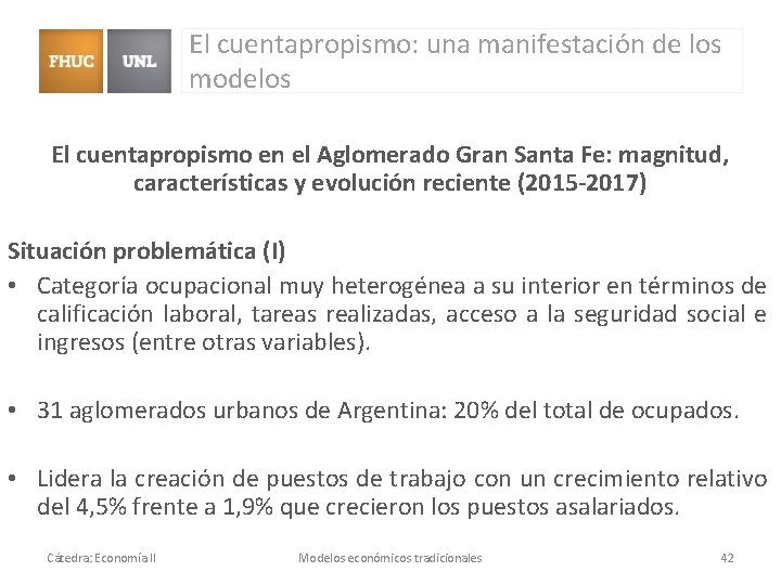 El cuentapropismo: una manifestación de los modelos El cuentapropismo en el Aglomerado Gran Santa El cuentapropismo: una manifestación de los modelos El cuentapropismo en el Aglomerado Gran Santa