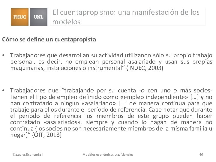 El cuentapropismo: una manifestación de los modelos Cómo se define un cuentapropista • Trabajadores El cuentapropismo: una manifestación de los modelos Cómo se define un cuentapropista • Trabajadores