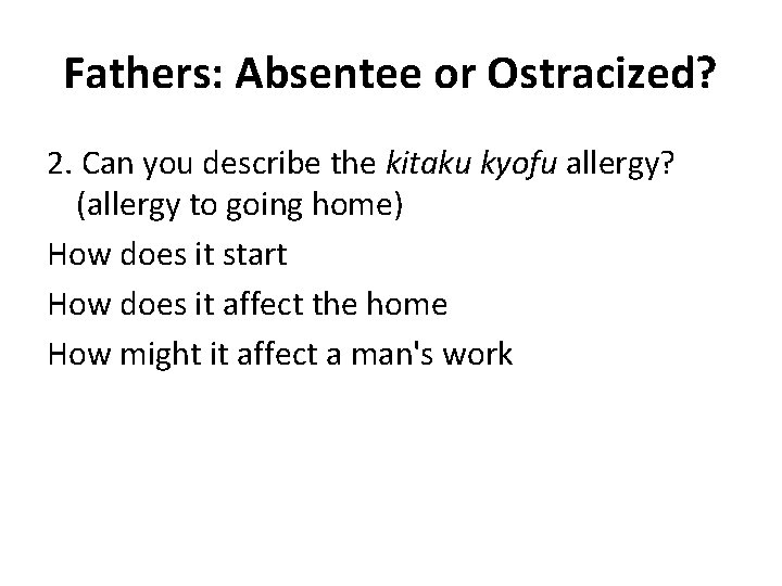 Fathers: Absentee or Ostracized? 2. Can you describe the kitaku kyofu allergy? (allergy to Fathers: Absentee or Ostracized? 2. Can you describe the kitaku kyofu allergy? (allergy to