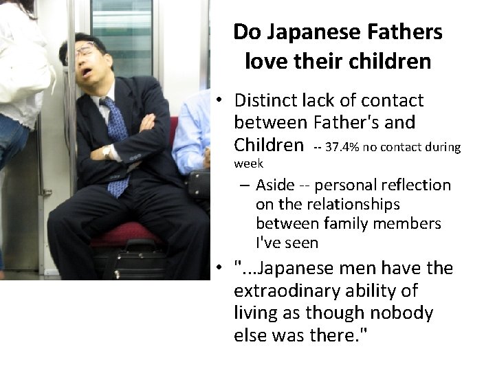 Do Japanese Fathers love their children • Distinct lack of contact between Father's and Do Japanese Fathers love their children • Distinct lack of contact between Father's and