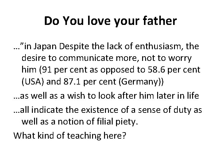 Do You love your father …”in Japan Despite the lack of enthusiasm, the desire Do You love your father …”in Japan Despite the lack of enthusiasm, the desire
