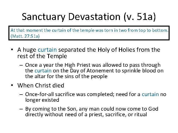 Sanctuary Devastation (v. 51 a) At that moment the curtain of the temple was