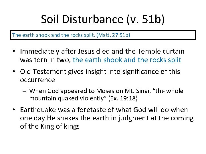 Soil Disturbance (v. 51 b) The earth shook and the rocks split. (Matt. 27: Soil Disturbance (v. 51 b) The earth shook and the rocks split. (Matt. 27: