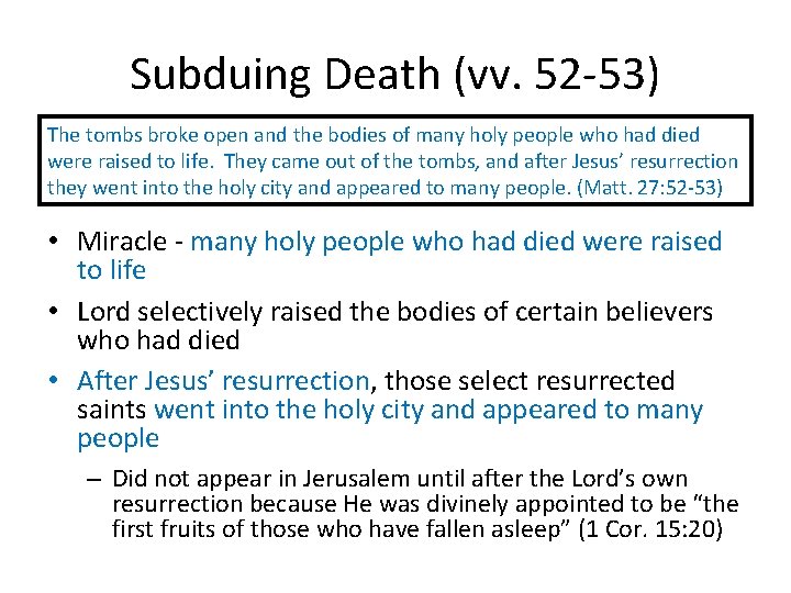 Subduing Death (vv. 52 -53) The tombs broke open and the bodies of many