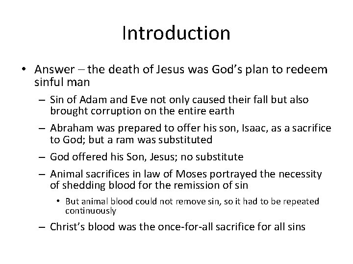 Introduction • Answer – the death of Jesus was God’s plan to redeem sinful