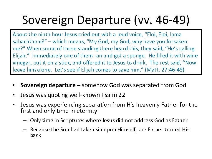 Sovereign Departure (vv. 46 -49) About the ninth hour Jesus cried out with a