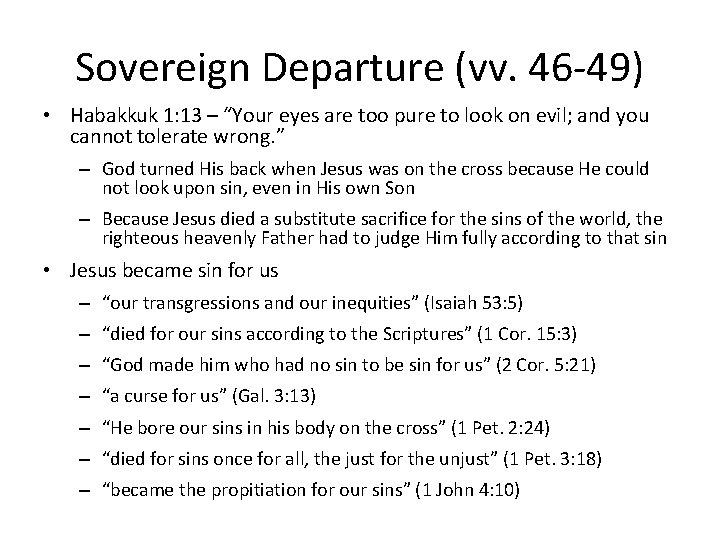Sovereign Departure (vv. 46 -49) • Habakkuk 1: 13 – “Your eyes are too