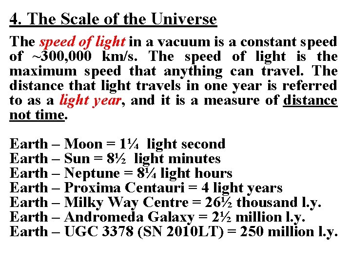 4. The Scale of the Universe The speed of light in a vacuum is 4. The Scale of the Universe The speed of light in a vacuum is