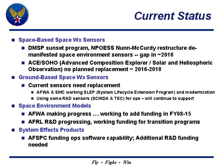 Current Status Space-Based Space Wx Sensors n DMSP sunset program, NPOESS Nunn-Mc. Curdy restructure