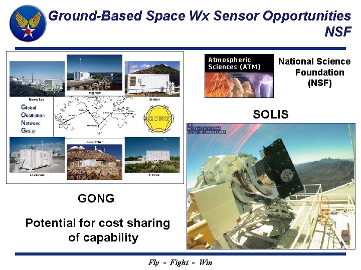 Ground-Based Space Wx Sensor Opportunities NSF Atmospheric Sciences (ATM) National Science Foundation (NSF) SOLIS
