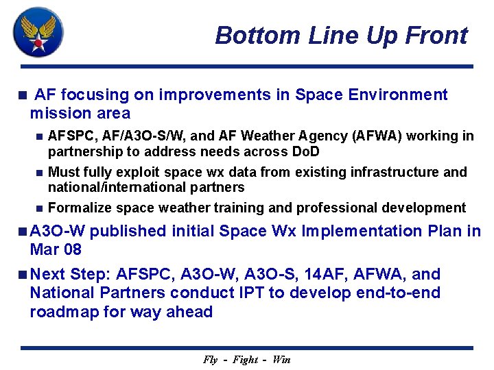 Bottom Line Up Front n AF focusing on improvements in Space Environment mission area