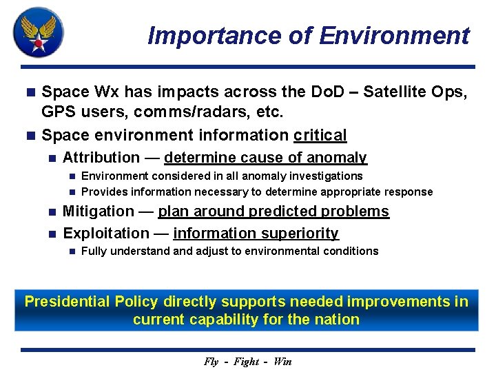 Importance of Environment Space Wx has impacts across the Do. D – Satellite Ops,