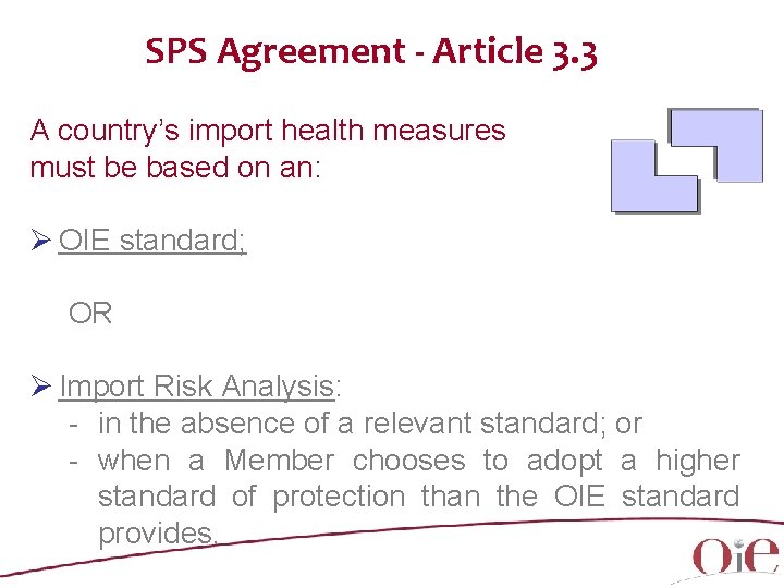 SPS Agreement - Article 3. 3 A country’s import health measures must be based