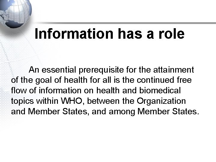 Information has a role An essential prerequisite for the attainment of the goal of