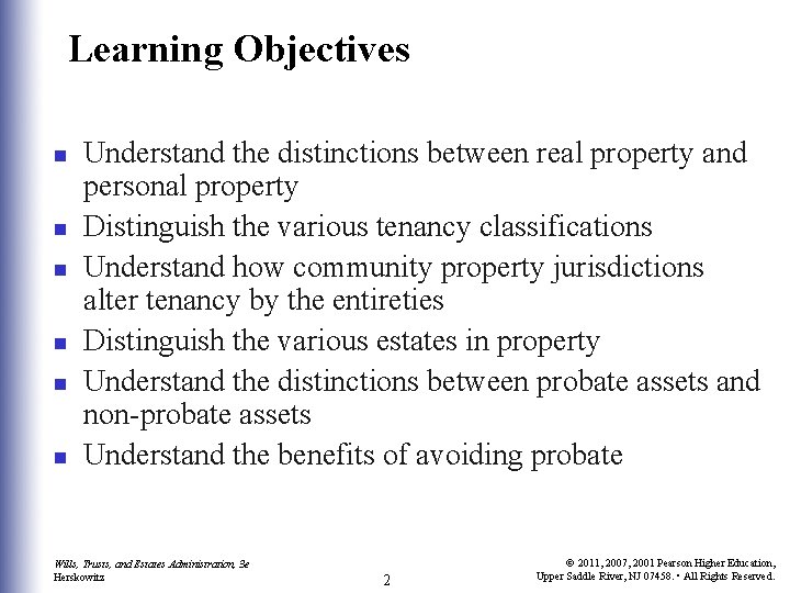 Learning Objectives n n n Understand the distinctions between real property and personal property