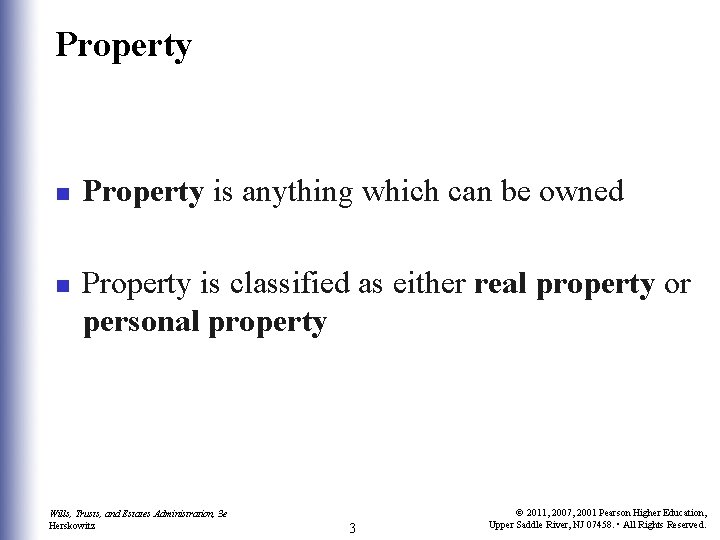 Property n n Property is anything which can be owned Property is classified as