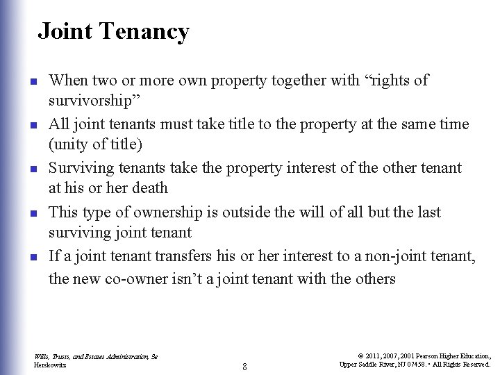 Joint Tenancy n n n When two or more own property together with “rights