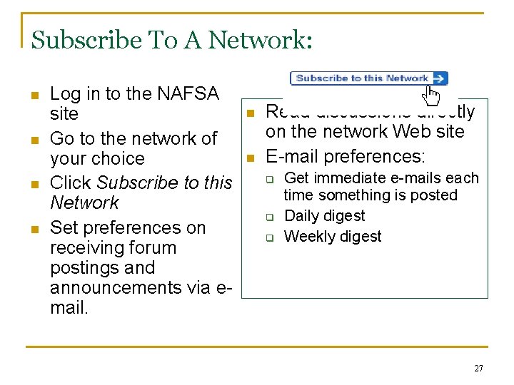 Subscribe To A Network: n n Log in to the NAFSA site Go to