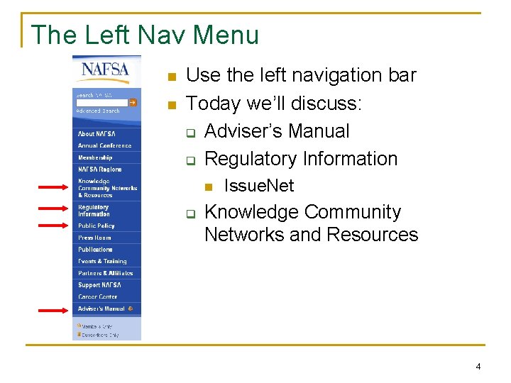 The Left Nav Menu n n Use the left navigation bar Today we’ll discuss: