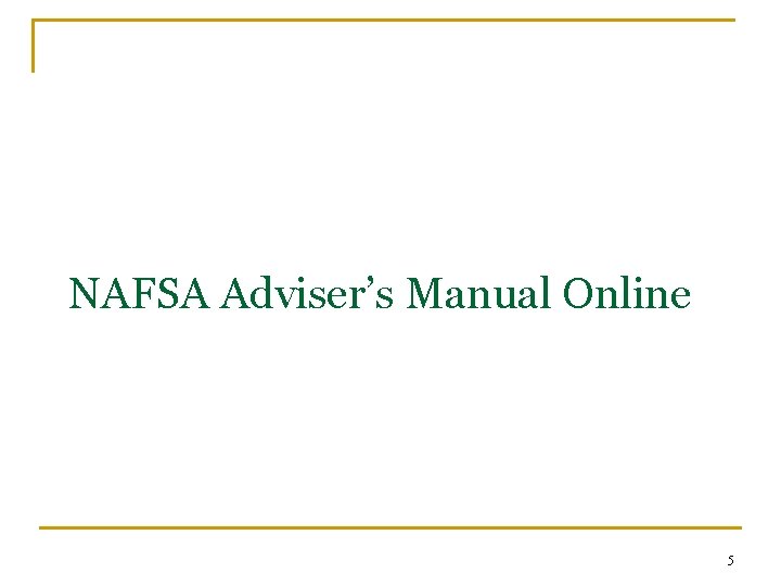 NAFSA Adviser’s Manual Online 5 