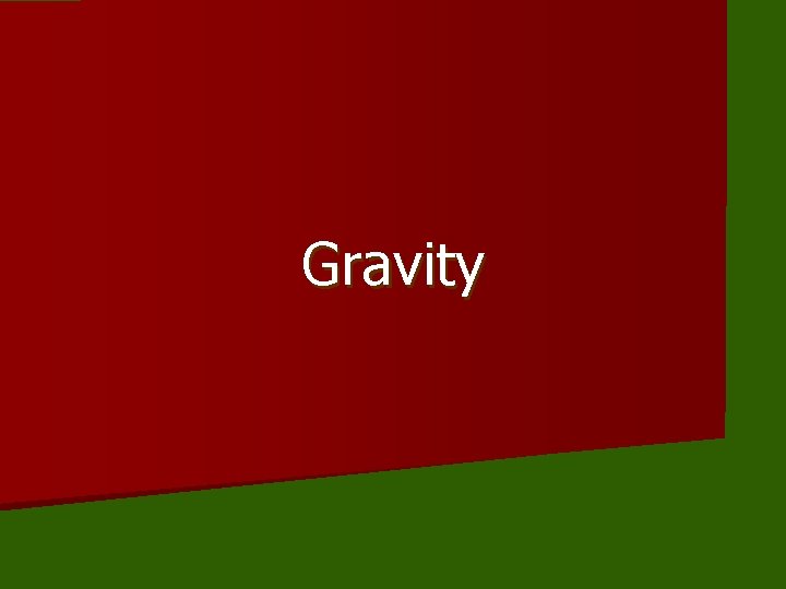 Gravity 