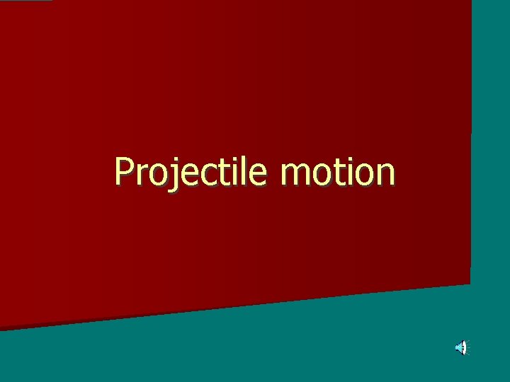 Projectile motion 