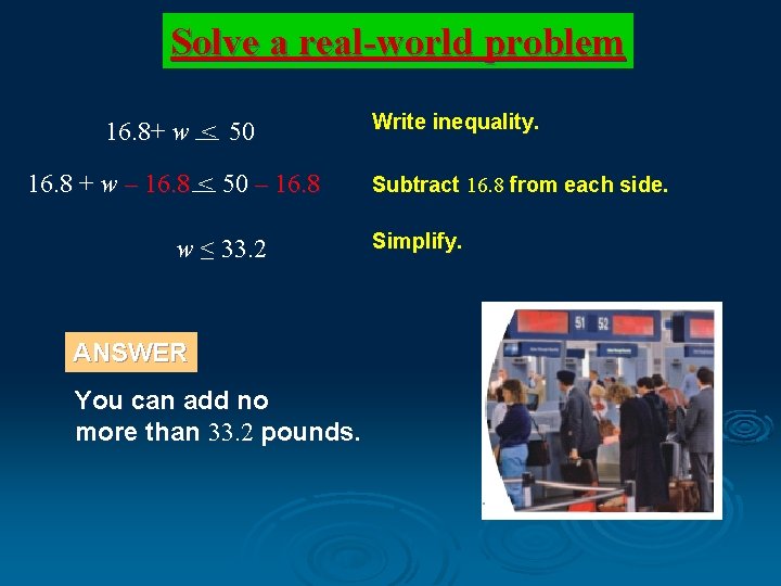 Solve a real-world problem 16. 8+ w < 50 16. 8 + w –