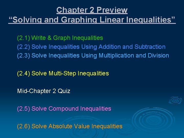Chapter 2 Preview “Solving and Graphing Linear Inequalities” (2. 1) Write & Graph Inequalities