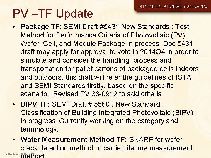 PV –TF Update • Package TF: SEMI Draft #5431: New Standards : Test Method