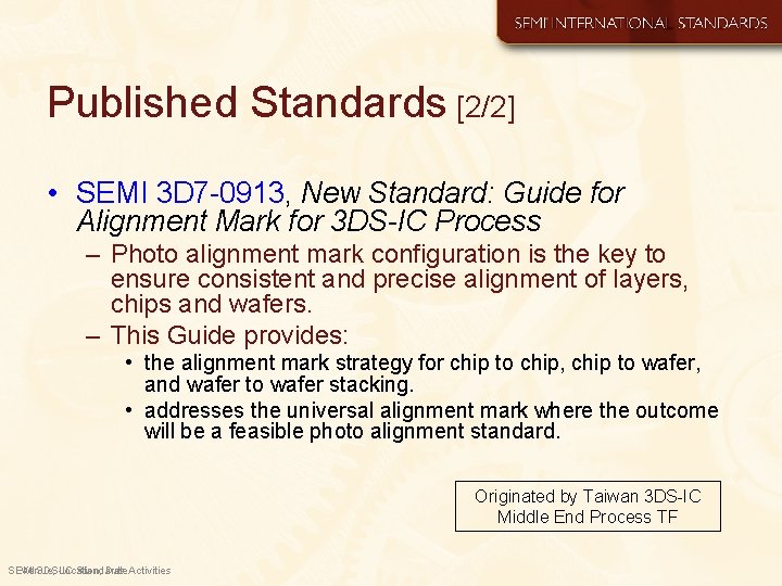 Published Standards [2/2] • SEMI 3 D 7 -0913, New Standard: Guide for Alignment
