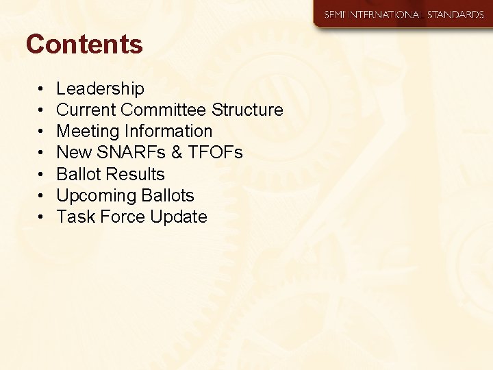 Contents • • Leadership Current Committee Structure Meeting Information New SNARFs & TFOFs Ballot