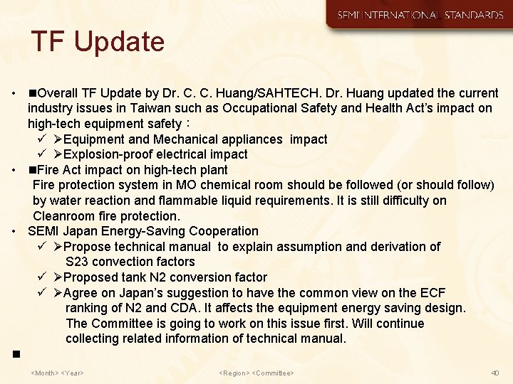 TF Update • Overall TF Update by Dr. C. C. Huang/SAHTECH. Dr. Huang updated