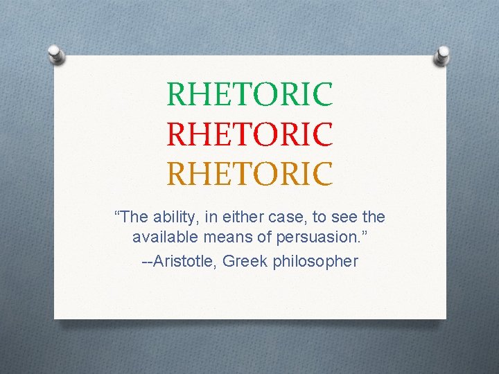 RHETORIC The ability in either case to see