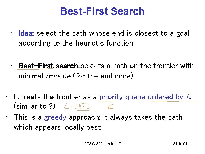 Best-First Search • Idea: select the path whose end is closest to a goal