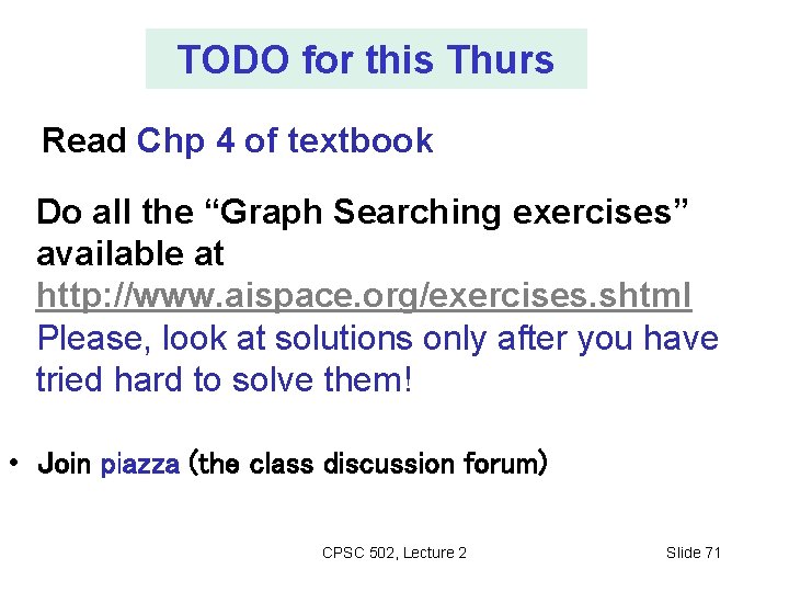 TODO for this Thurs Read Chp 4 of textbook Do all the “Graph Searching
