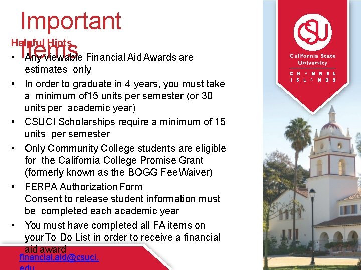 Important Helpful Hints • Items Any viewable Financial Aid Awards are • • •