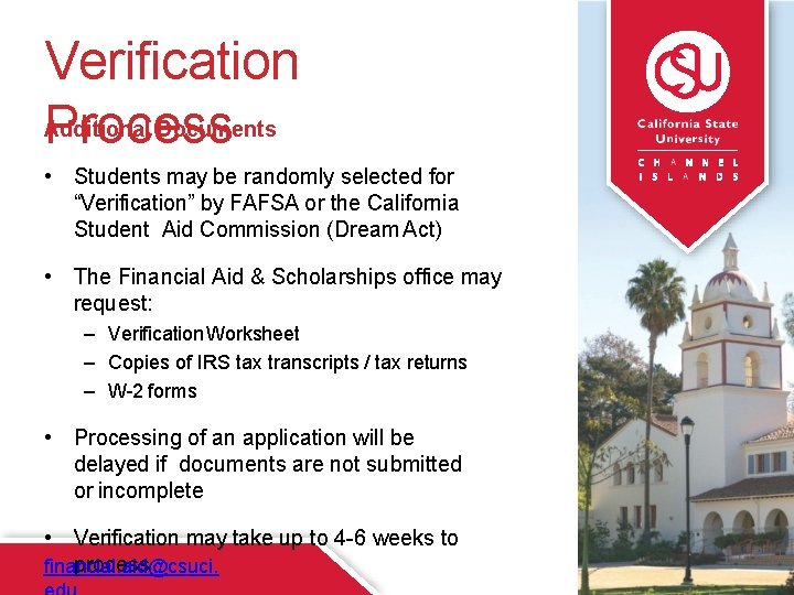 Verification Additional Documents Process • Students may be randomly selected for “Verification” by FAFSA