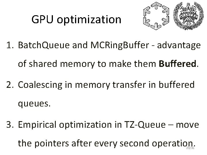 GPU optimization 1. Batch. Queue and MCRing. Buffer - advantage of shared memory to