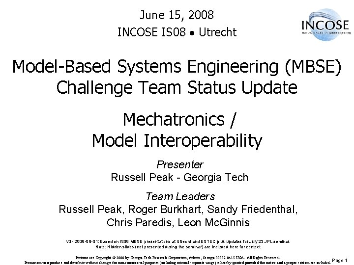 June 15, 2008 INCOSE IS 08 Utrecht Model-Based Systems Engineering (MBSE) Challenge Team Status